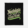 Nostalgia Isn't What It Used To Be-None-Fleece-Blanket-BridgeWalker