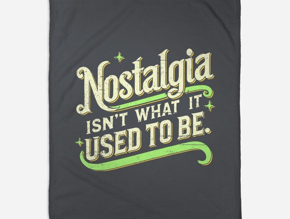 Nostalgia Isn't What It Used To Be
