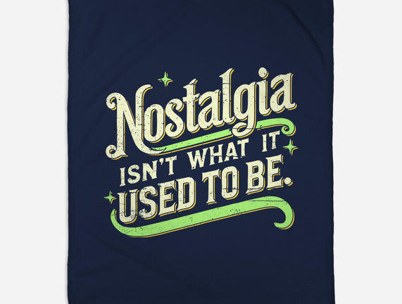 Nostalgia Isn't What It Used To Be