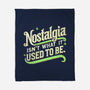 Nostalgia Isn't What It Used To Be-None-Fleece-Blanket-BridgeWalker