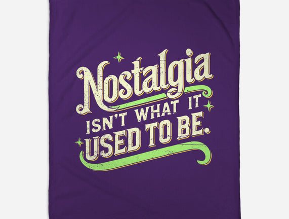 Nostalgia Isn't What It Used To Be