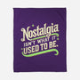 Nostalgia Isn't What It Used To Be-None-Fleece-Blanket-BridgeWalker