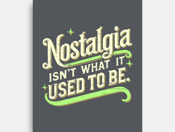 Nostalgia Isn't What It Used To Be