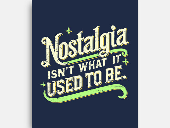 Nostalgia Isn't What It Used To Be