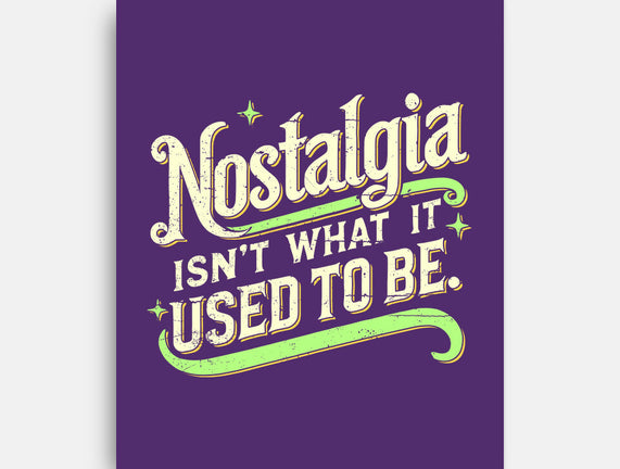 Nostalgia Isn't What It Used To Be
