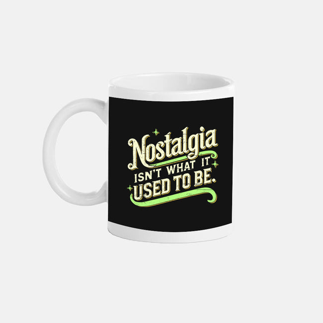 Nostalgia Isn't What It Used To Be-None-Mug-Drinkware-BridgeWalker