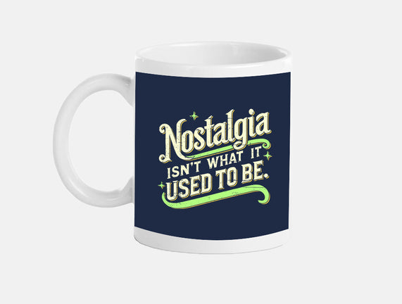 Nostalgia Isn't What It Used To Be