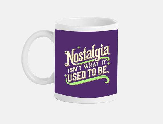 Nostalgia Isn't What It Used To Be