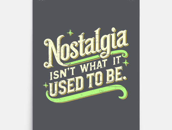 Nostalgia Isn't What It Used To Be