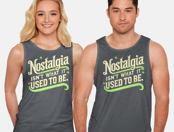 Nostalgia Isn't What It Used To Be