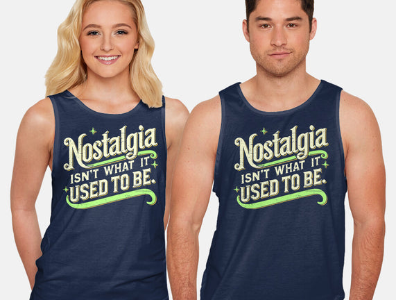 Nostalgia Isn't What It Used To Be