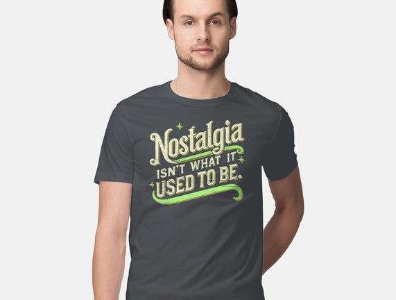 Nostalgia Isn't What It Used To Be