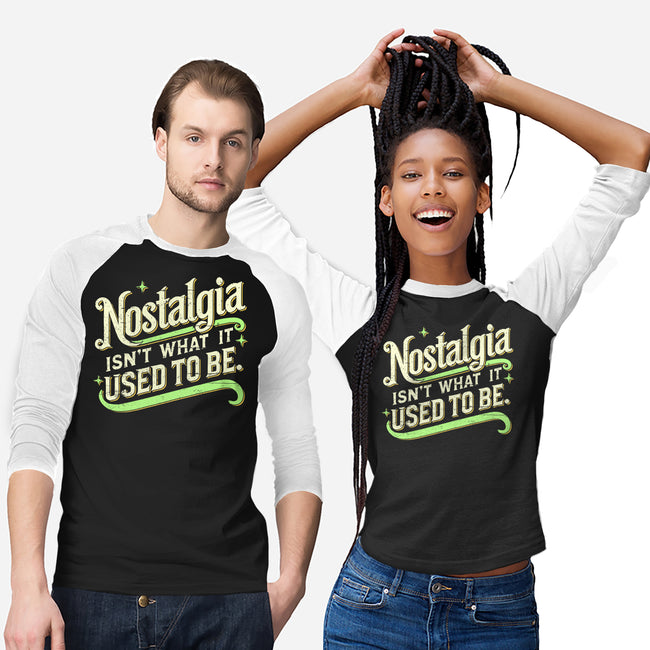 Nostalgia Isn't What It Used To Be-Unisex-Baseball-Tee-BridgeWalker