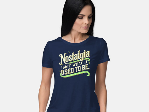 Nostalgia Isn't What It Used To Be