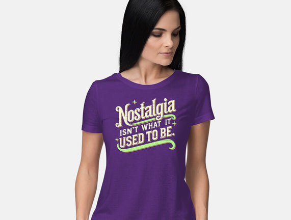 Nostalgia Isn't What It Used To Be