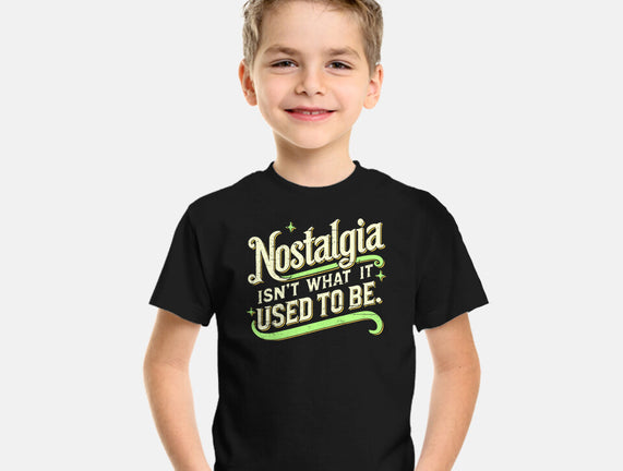 Nostalgia Isn't What It Used To Be