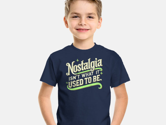 Nostalgia Isn't What It Used To Be