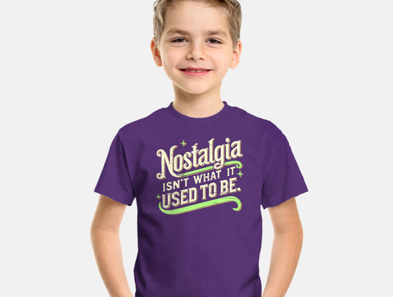Nostalgia Isn't What It Used To Be