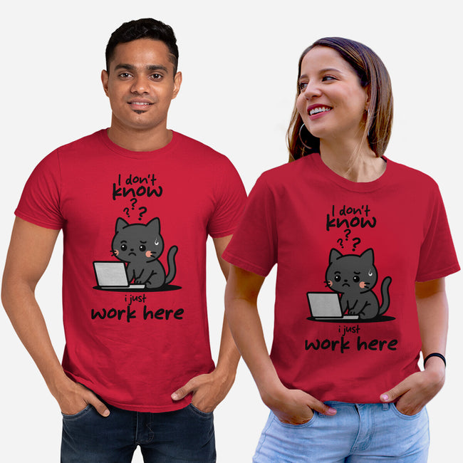 I Just Work Here-Unisex-Basic-Tee-fanfabio