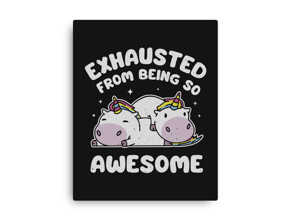 Exhausted From Being So Awesome