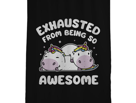 Exhausted From Being So Awesome