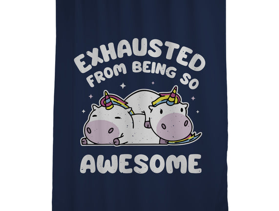 Exhausted From Being So Awesome