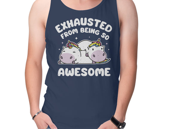 Exhausted From Being So Awesome