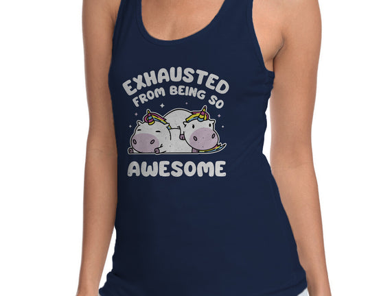 Exhausted From Being So Awesome