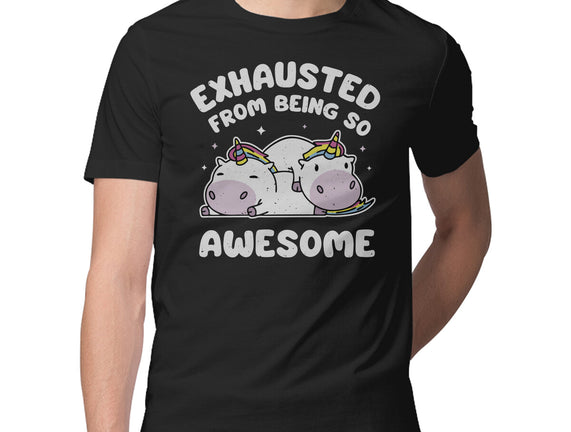 Exhausted From Being So Awesome