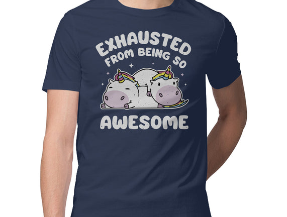Exhausted From Being So Awesome
