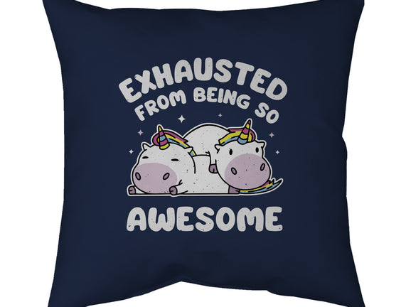 Exhausted From Being So Awesome