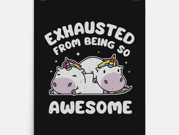 Exhausted From Being So Awesome