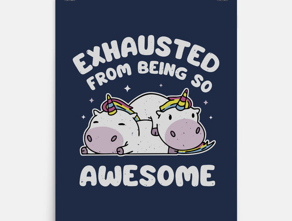 Exhausted From Being So Awesome