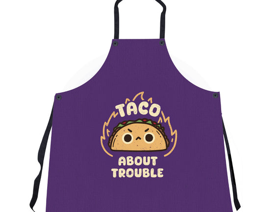 Taco About Trouble