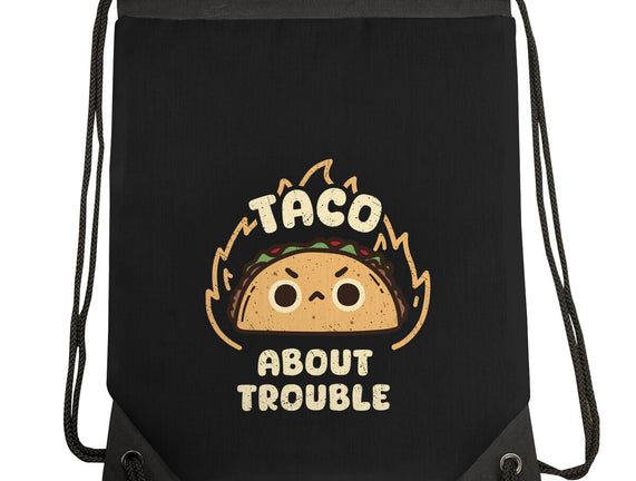 Taco About Trouble