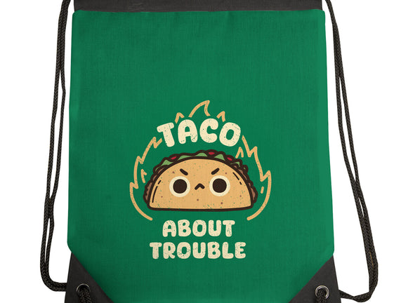 Taco About Trouble