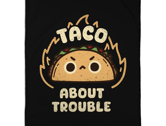 Taco About Trouble