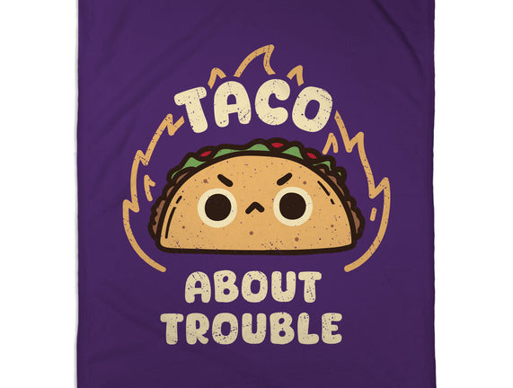 Taco About Trouble