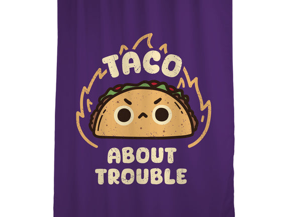 Taco About Trouble