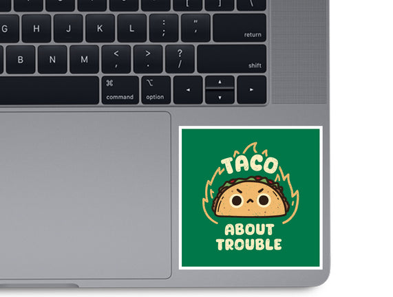 Taco About Trouble