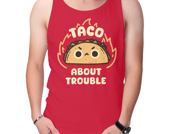 Taco About Trouble