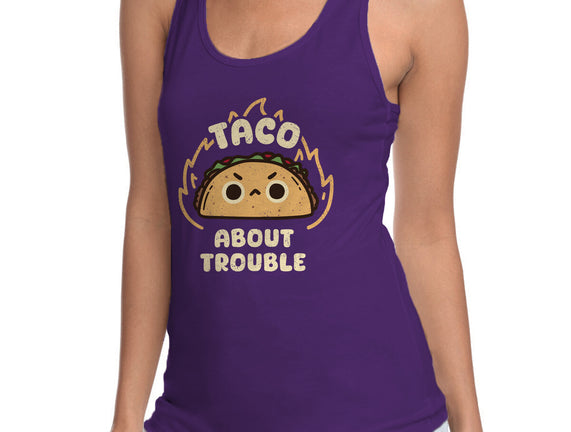 Taco About Trouble