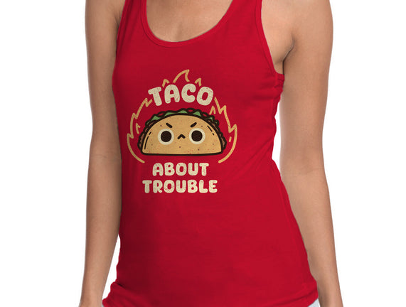 Taco About Trouble