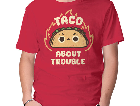 Taco About Trouble