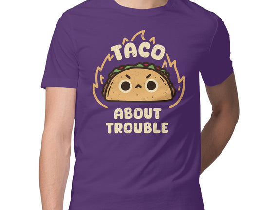 Taco About Trouble