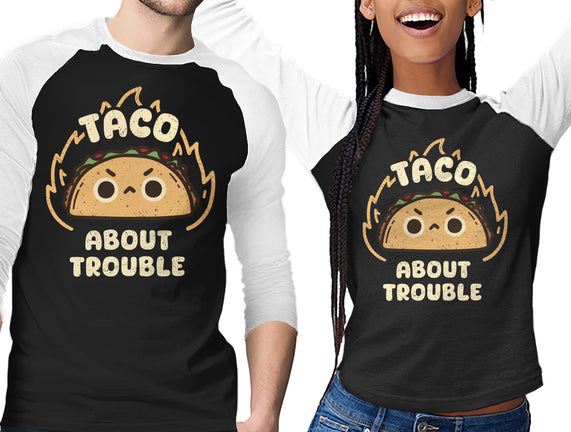 Taco About Trouble
