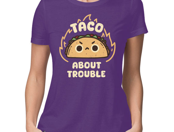 Taco About Trouble