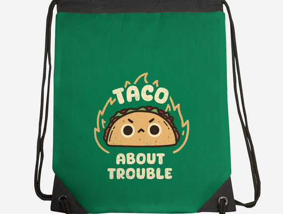 Taco About Trouble