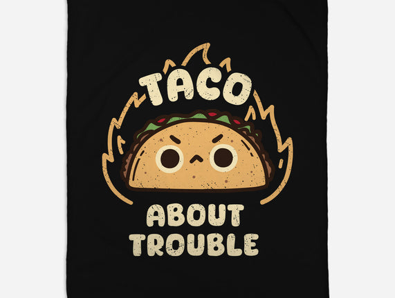 Taco About Trouble