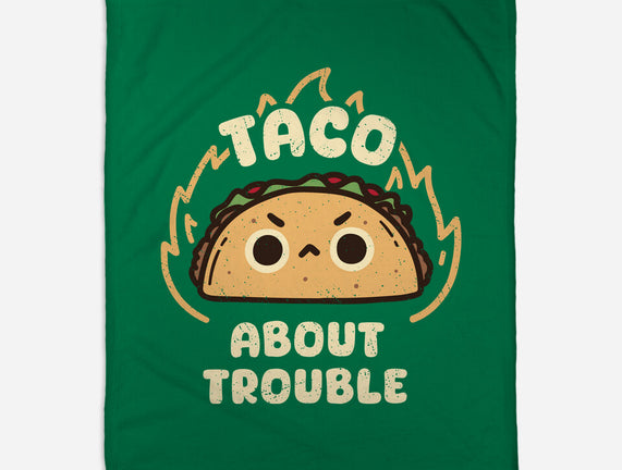 Taco About Trouble